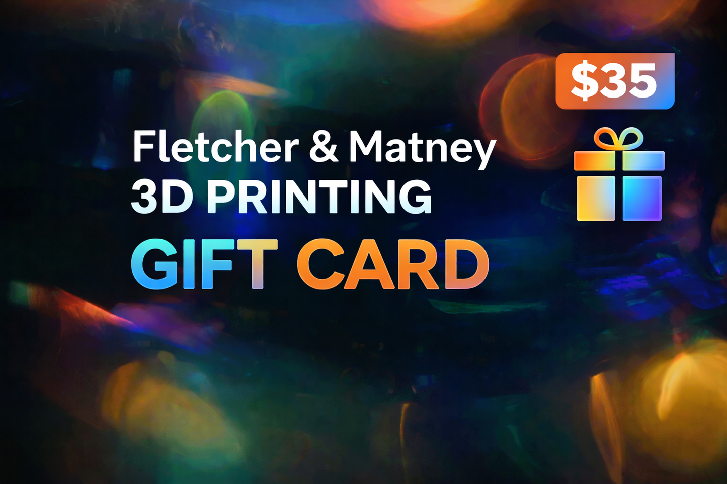 Fletcher & Matney 3D Printing Gift Card