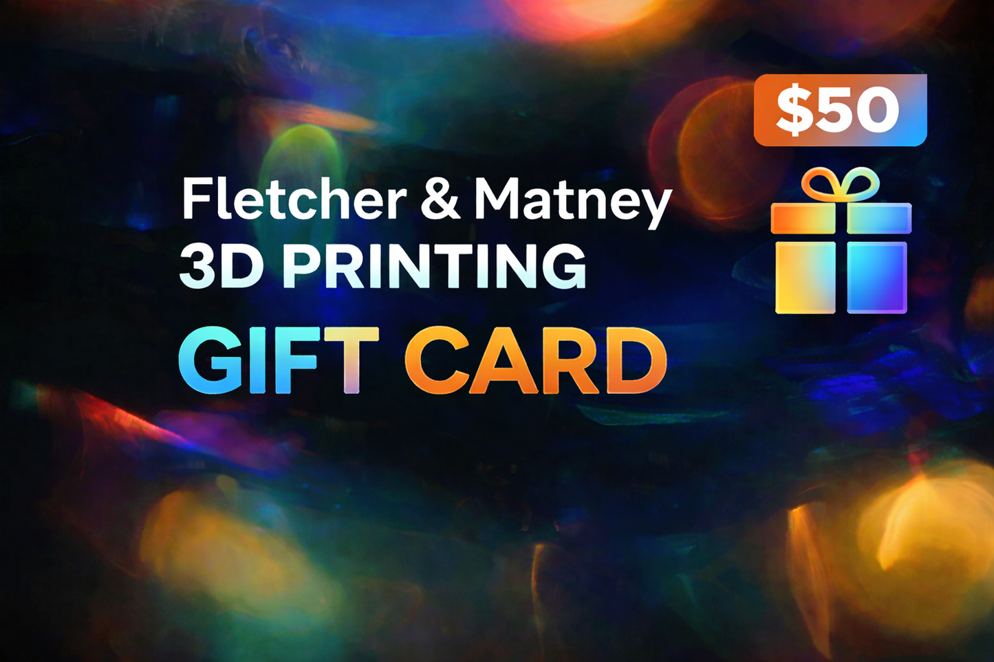 Fletcher & Matney 3D Printing Gift Card