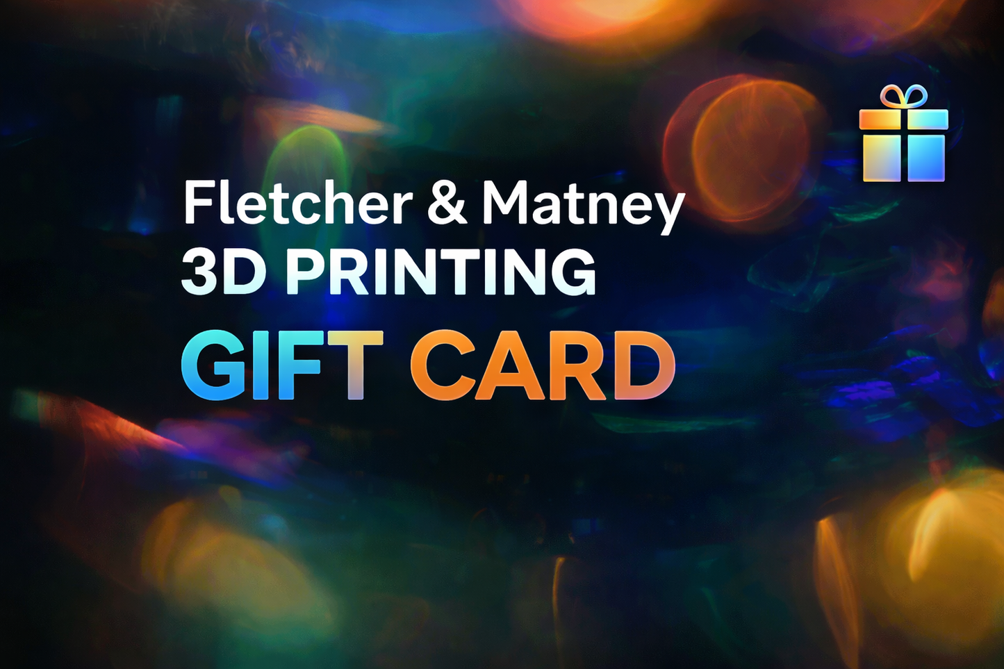 Fletcher & Matney 3D Printing Gift Card